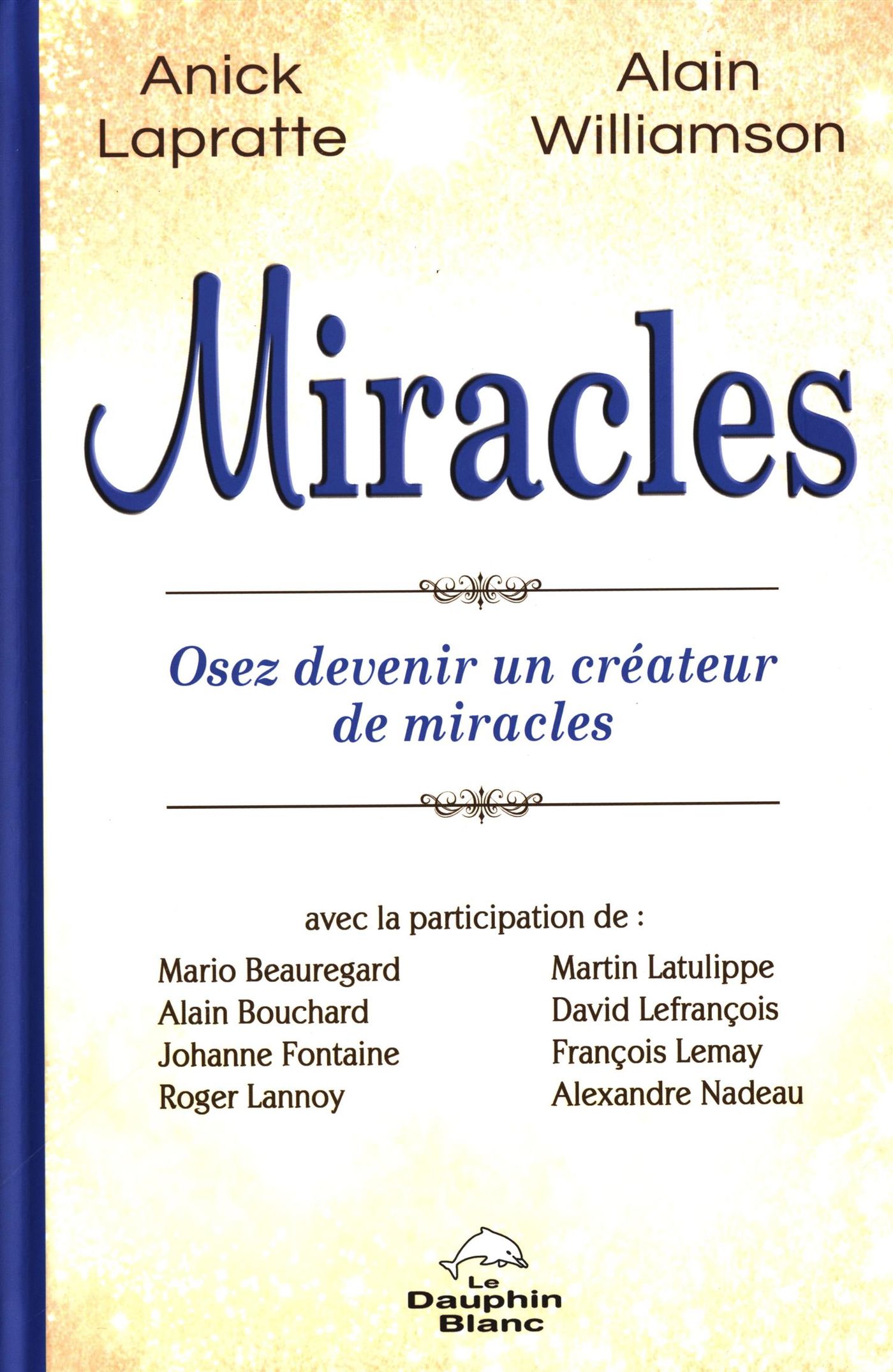 Miracles : Osez devenir un créateur de miracles