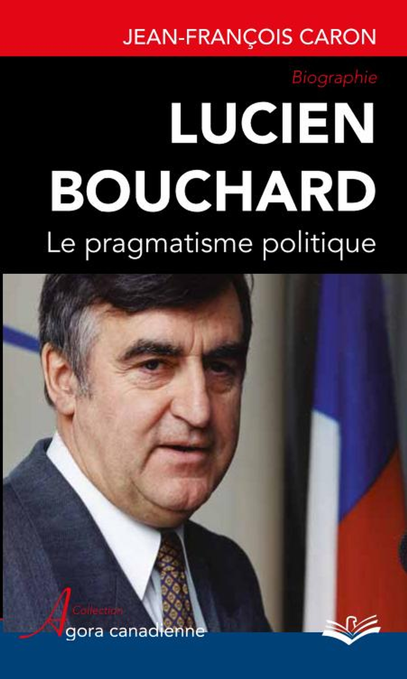 Lucien Bouchard Le pragmatisme politique